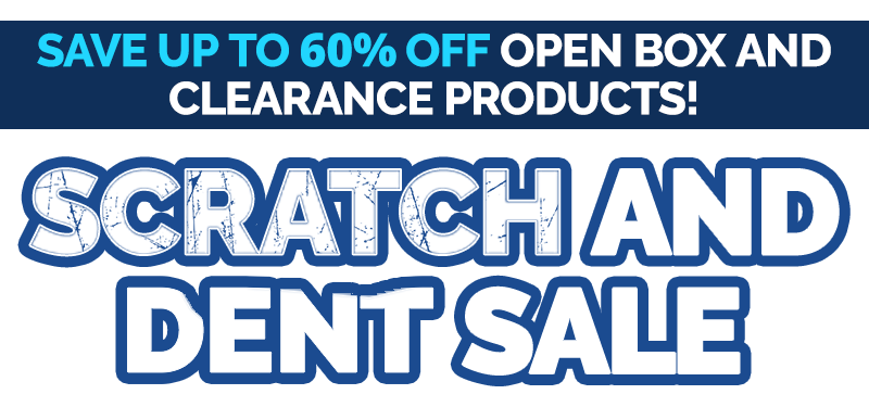 Save Up to 60% Off Open Box, Scratch and Dented and Clearance Products - While Supplies Last!