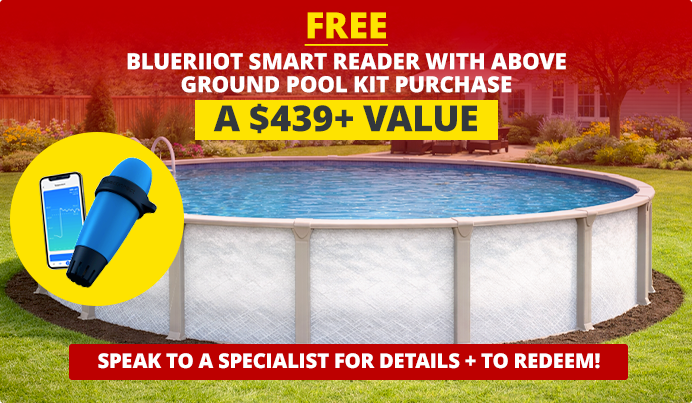 Get a FREE Blueriiot With Complete Above Ground Pool Kit Purchase!