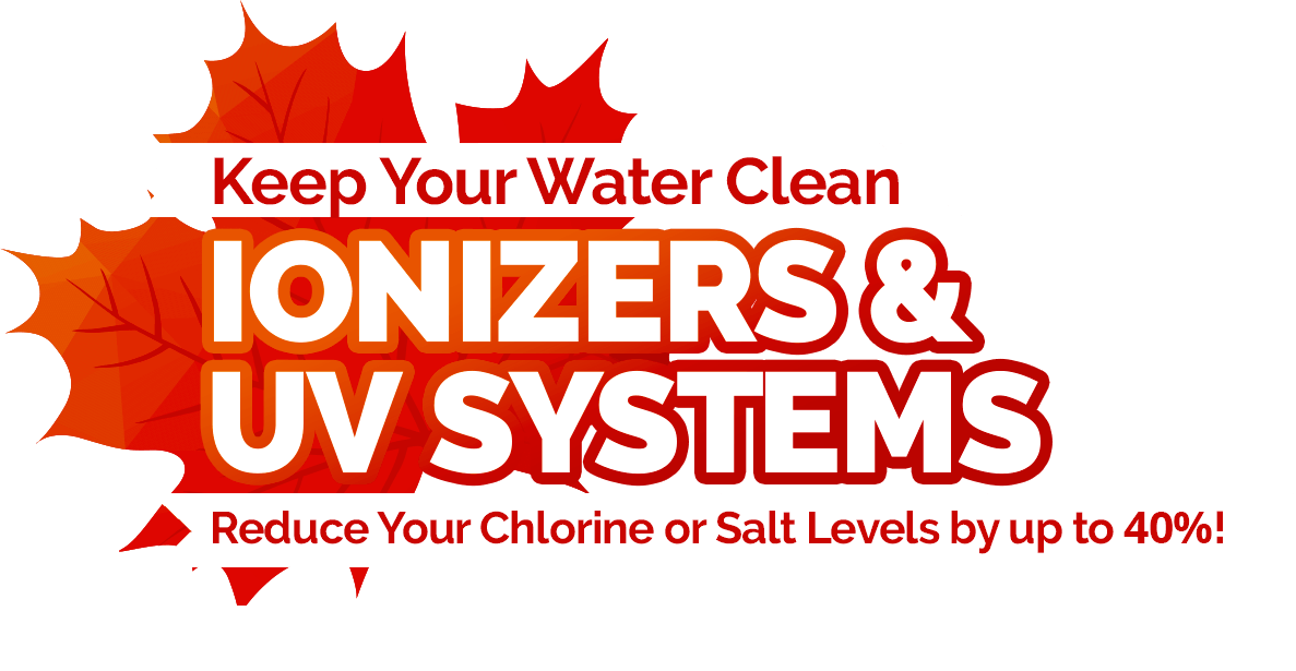 Upgrade to a UV or Ionizer System and Reduce Chlorine or Salt Usage by Up to 40%