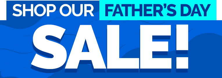 Shop Great Deals for Father's Day!