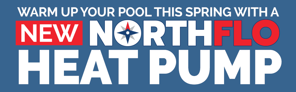 Warm Up Your Pool This Spring With a New NorthFlo Heat Pump
