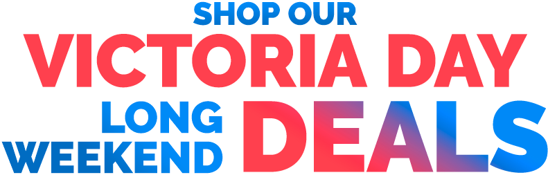 Shop and Save With Great Deals All Victoria Day Long Weekend!