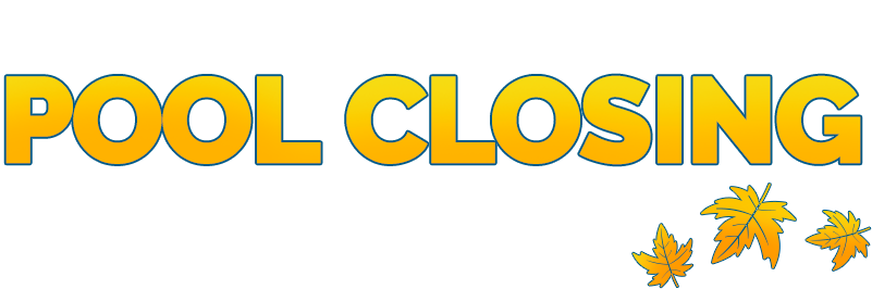 Stock Up on Your Pool Closing Supplies Early And Save at Pool Supplies Canada!
