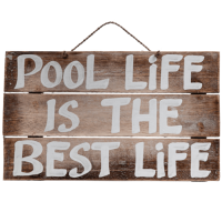 Pool Life is the Best Life Decorative Outdoor Sign